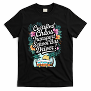 Certified Chaos Transport School Bus Driver DAD Teacher T-Shirt