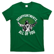 Disappointments All You Jesus Christian Religion T-Shirt