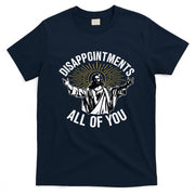 Disappointments All You Jesus Christian Religion T-Shirt