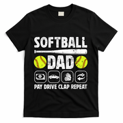 Softball Dad Pay Drive Clap Dad Of A Softball Player Father Cool Gift T-Shirt