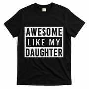 Awesome Like My Daughter FatherS Day Vintage Retro Dad Girl T-Shirt