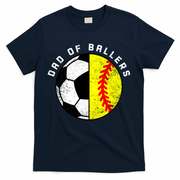 Dad Of Ballers Funny Soccer Softball Dad Gift T-Shirt