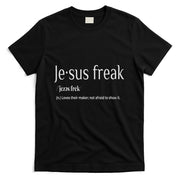 Jesus Freak Funny Christian Calligraphy Faith In God T-Shirt