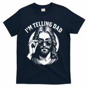 Im Telling Dad Funny Religious Christian Jesus Meme T-Shirt