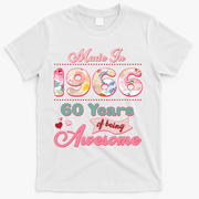 60th Birthday Pink Floral Made In 1966 Years Of Being Awesome T-Shirt - White