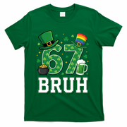 67 Bruh St Patrick’s Day 6-7 Funny Meme T-Shirt - Green