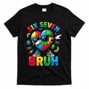67 Six Seven Bruh Autism Awareness Meme T-Shirt - Black