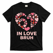 6-7 Valentines Day In Love Bruh 67 Meme T-Shirt - Black