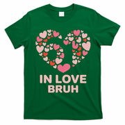 6-7 Valentines Day In Love Bruh 67 Meme T-Shirt - Irish Green