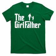 The Girl Father Funny Dad Of Girls Daddy Daughter T-Shirt