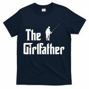 The Girlfather Funny Dad Of Girl Fishing Father And Daughter T-Shirt
