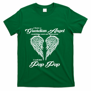 I Have A Guardian Angel In Heaven I Call Him Pop Pop Gift T-Shirt