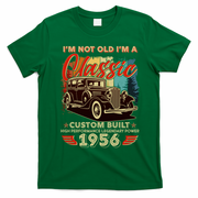 70th 1956 Birthday I'm Not Old I'm A Classic Custom Built High Performance Legendary Power  T-Shirt - Irish Green