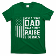Vintage Usa Flag Just A Proud Dad That DidnT Raise Liberals T-Shirt