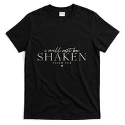 I Will Not Be Shaken Christian Minimal T-Shirt