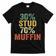 Funny Sarcastic 30% Stud 70% Muffin Retro Dad Father Figure Gift T-Shirt