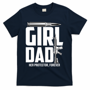 Funny Girl Dad Her Protector Forever Funny Father Gift Of T-Shirt
