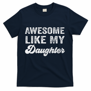 Awesome Like My Daughter Fathers Day T-Shirt