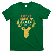 Best Buckin Dad Ever Funny Gift Deer Hunters Gift T-Shirt
