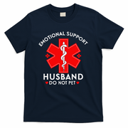 Emotional Support Husband Do Not Pet Fathers Mothers Day T-Shirt