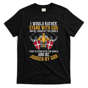I Would Rather Stand With God Jesus Christian T-Shirt