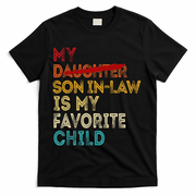 Funny My Son In Law Is My Favorite Child Replaced Daughter T-Shirt