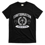 Confirmation Thanks Be To God Christian Catholic Jesus T-Shirt