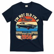 70 Birthday 1956 I'm Not Old I'm A Classic Custom Built Vintage Muscle Car T-Shirt - Navy