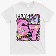 7th Birthday Girl Funny I Was 6 Now I'm 7 Years Old T-Shirt - White