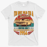 70th Birthday I'm Not Old I'm A Classic Custom Built Car 1956 T-Shirt - White