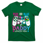 Daddy Loves You Gender Reveal Baby Gaming Dad T-Shirt