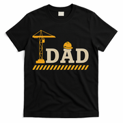 Construction Dad Funny Gift Father;s Day T-Shirt