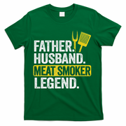 Father Husband Meat Smoker Legend Grilling Dad Meat Smoking T-Shirt