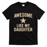 Awesome Like My Daughter - Perfect for Father's Day T-Shirt