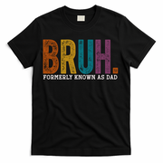 Bruh Formerly Known As Dad Father's Day T-Shirt