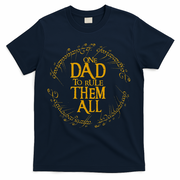FatherS Day One Dad To Rule Them All Father Gift T-Shirt