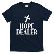 Hope Dealer Cross God Jesus Faith Religious Christian Gift T-Shirt