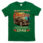 80th 1946 Birthday I'm Not Old I'm A Classic Custom Built High Performance Legendary Power  T-Shirt - Irish Green