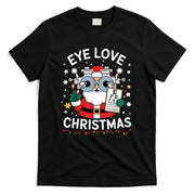 Eye Love Christmas Optometrist Shirt Eye Doctor Christmas T-Shirt