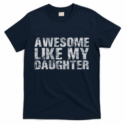 Awesome Like My Daughter Girl Dad Gift Papa Father Day T-Shirt