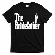 Mens The Bridefather Father Of Bride Dad Wedding Rehearsal Dinner T-Shirt