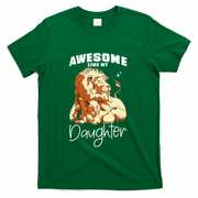 Awesome Like My Daughter. Lion Dad Lion Daughter. T-Shirt