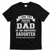IM The Proud Dad Of An Awesome Daughter Fathers Day Gift T-Shirt