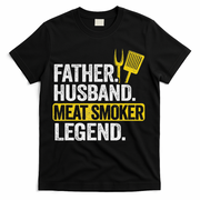 Father Husband Meat Smoker Legend Grilling Dad Meat Smoking T-Shirt