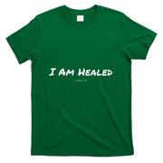 I Am Healed Christian T-Shirt