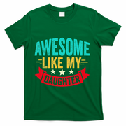 Awesome Like My Daughter Man Dad Funny Fathers Day T-Shirt