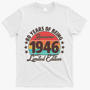 80th Birthday 80 Years Of Being Awesome 1946 Limited Edition T-Shirt - White