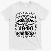 80th Birthday Life Begins At 80 Born In 1946 The Year Of Legends T-Shirt - White