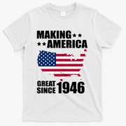 80th Birthday Making American Great Since 1946 T-Shirt - White