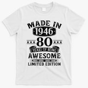 80th Birthday Made In 1946 80 Years Of Being Awesome Limited Edition T-Shirt - White